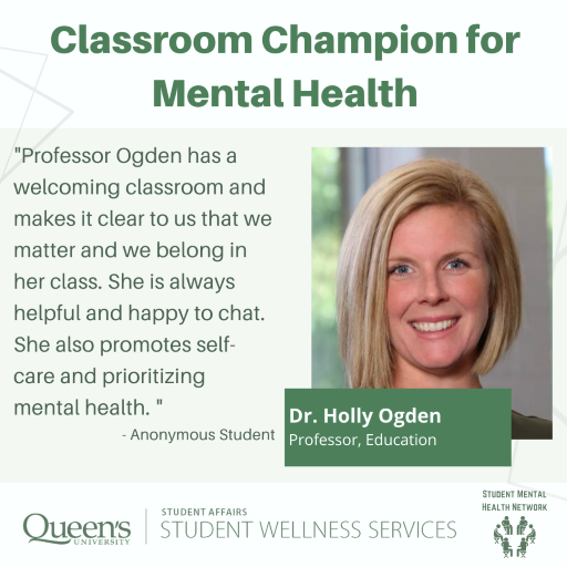 Holly Ogden, named Classroom Champion of Mental Health text reads, "Professor Ogden has a welcoming classroom and makes it clear to us that we matter and we belong in her class. She is always helpful and happy to chat. She also promotes self-care and prioritizing mental health. 