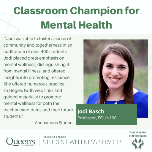 Classroom Champion for Mental Health: Jodi Basch Text says "Jodi was able to foster a sense of community and togetherness in an auditorium of over 400 students. Jodi placed great emphasis on mental wellness, distinguishing it from mental illness, and offered insights into promoting resilience. She offered numerous practical strategies to promote mental wellness for both the teacher candidates and their future students." 