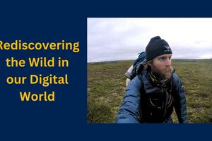 Photo to the right of Adam Shoalts hiking outside. Yellow text graphic to the left that reads "Rediscovering the Wild in our Digital World" on a navy blue background.