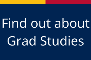 A blue background with white text that says Find out about Grad Studies