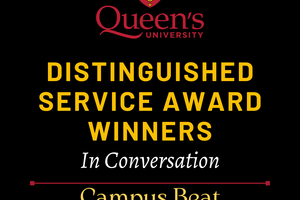 Queen's University Distinguised Service Award Winners In Conversation, Campus Beat, Thursday Oct 27, 6 pm, CFRC.ca