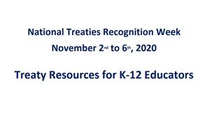 Text that reads "National Treaties Recognition Week, November 2 to 6, 2020, Treat Resources for K-12 Educators."