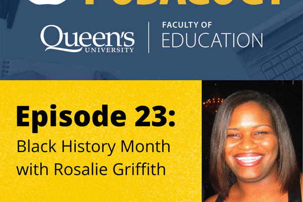 Popular Podagogy, Episode 23: Black History Month with Rosalie Griffith