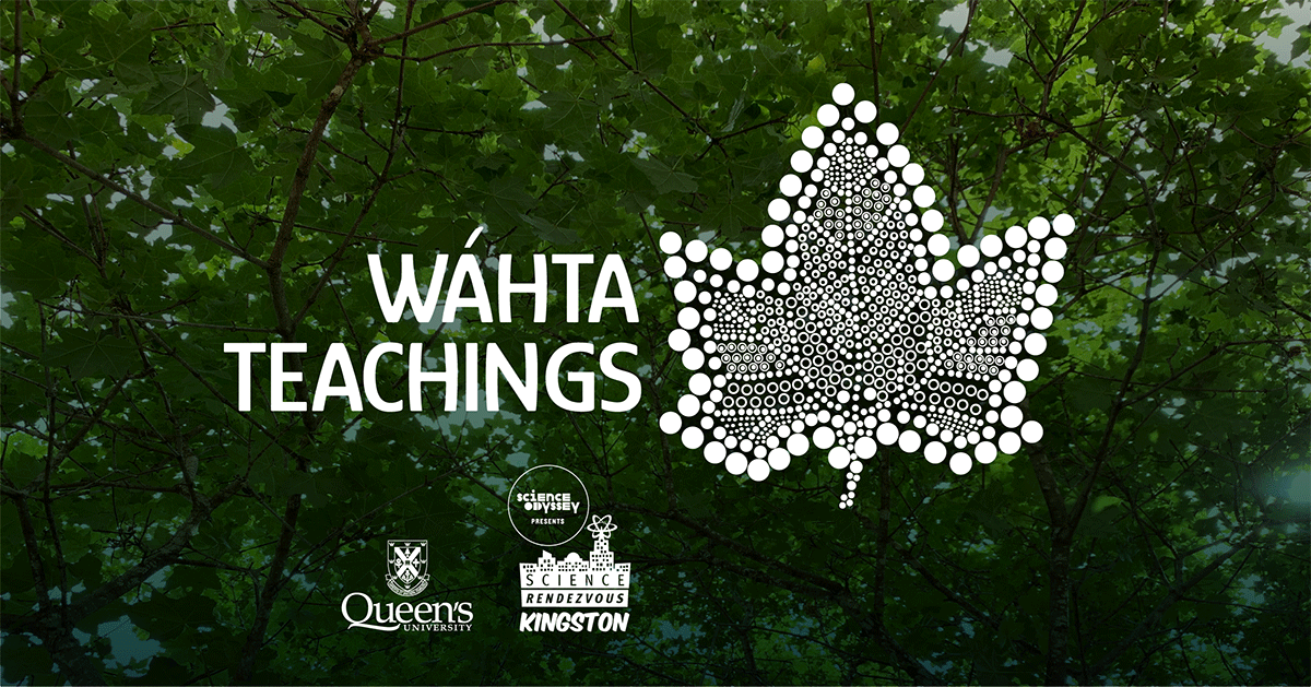 An image of a real maple tree with an illustrated maple in front of it and text that says "Wahta Teachings" with the Science Rendezvous Logo and the Queen's Logo