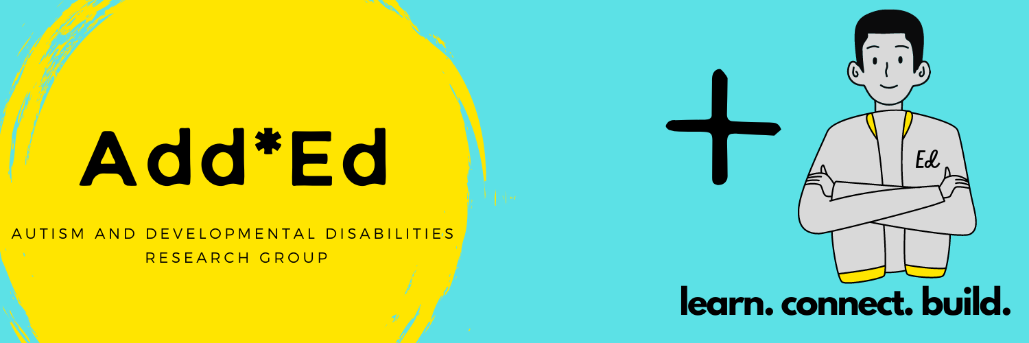 A blue background with a yellow circle on the left and the words Add*Ed Autism and Developmental Disabilities Research Group, on the right is a plus sign with an image of a boy with a jacket that says Ed on it with the words learn. connect. build. underneath. 